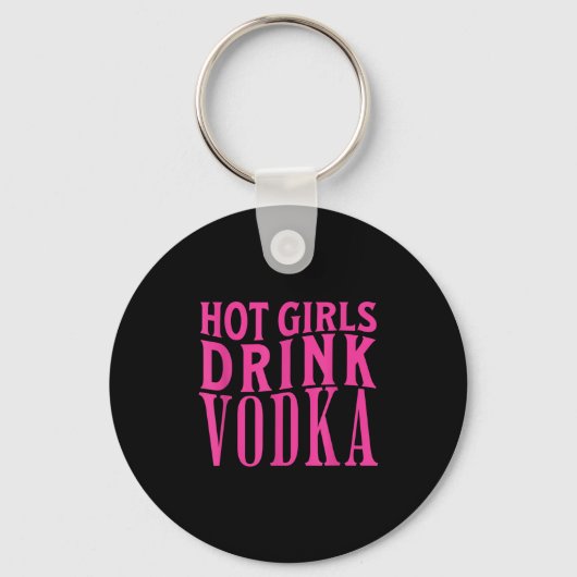 Funny Hot Girls Drink Vodka Drunk Drink Wine Booze キーホルダー (正面)