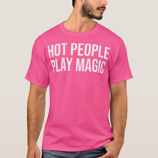 Funny Hot People Play Magic Tシャツ (正面)