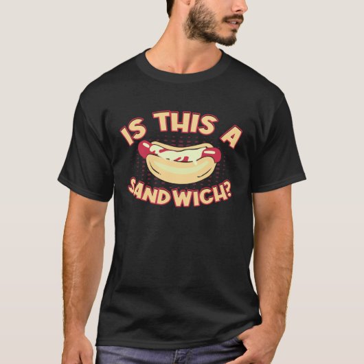 Funny Hotdog Sandwich Is This A Sandwich Hotdog Ch Tシャツ (正面)