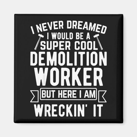 Funny House Demolition Day Demolition Worker Wreck マグネット (正面)