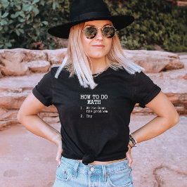 Funny How To Do Math Quote Mathematics Tシャツ