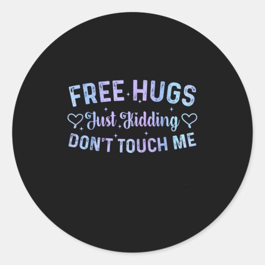 Funny Hugs Quote Meme Hugs Just Kidding Don't Touc ラウンドシール (正面)