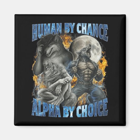 Funny Human By Chance Alpha By Choice Wolf Matchin マグネット (正面)