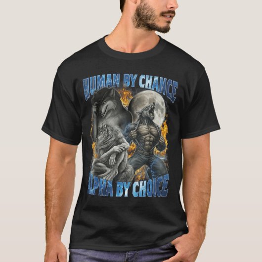 Funny Human By Chance Alpha By Choice Wolf Matchin Tシャツ (正面)
