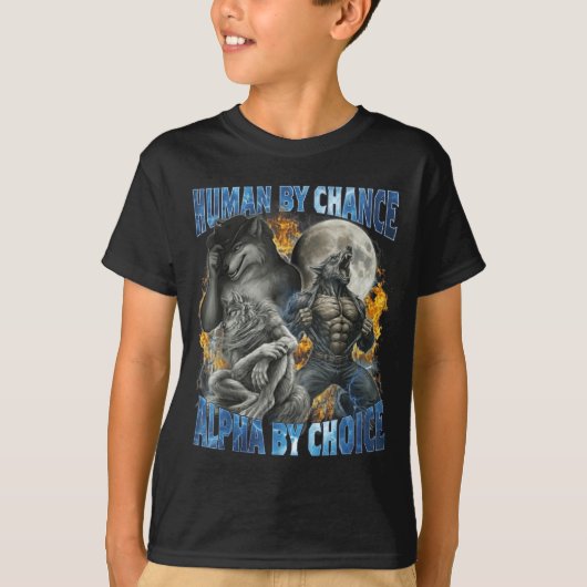 Funny Human By Chance Alpha By Choice Wolf Matchin Tシャツ (正面)