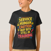 Funny Human Caution Service May Still Bite Trainin Tシャツ (正面)