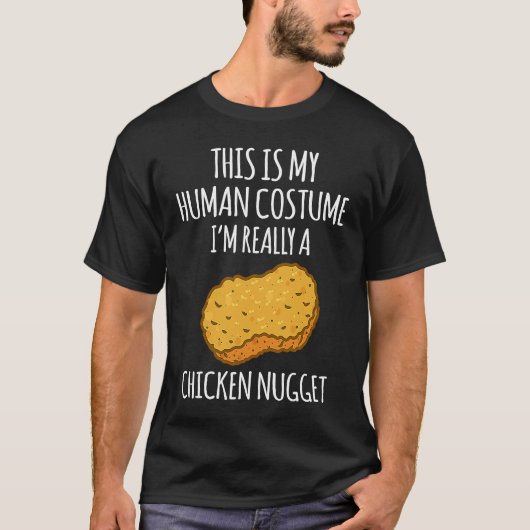Funny Human Costume Chicken Nugget Halloween Quote Tシャツ (正面)