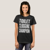 Funny Humor Bathroom Joke Toilet Clogging Chamon  Tシャツ (正面フル)