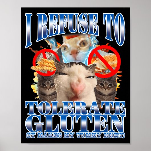 Funny Humor I Refuse To Tolerate Gluten Cat Meme Q ポスター (正面)