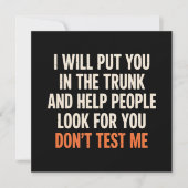 Funny Humor Quote I Will Put You in The Trunk  招待状 (正面)