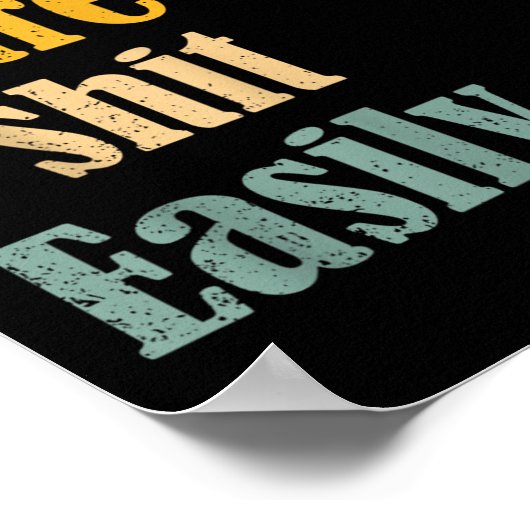 Funny Humor Sarcastic Quote _ Don't E Me I Easily  ポスター (角)