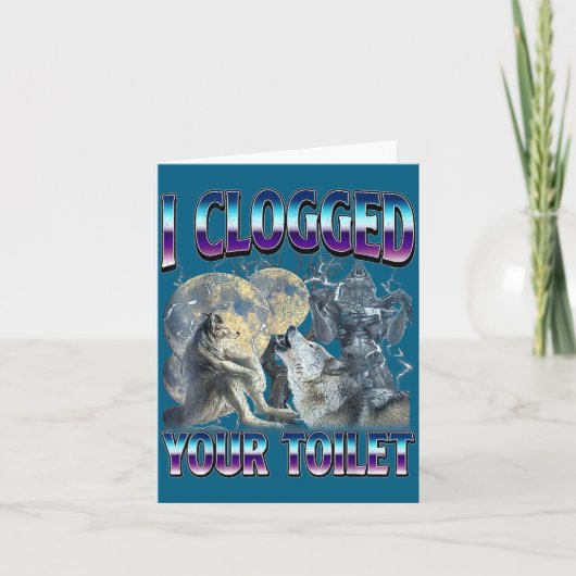 Funny Humor Saying I Clogged Your Toilet Wolf Meme カード (正面)