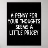 Funny Humor Saying, Penny For Your Thoughts Sarcas ポスター (正面)