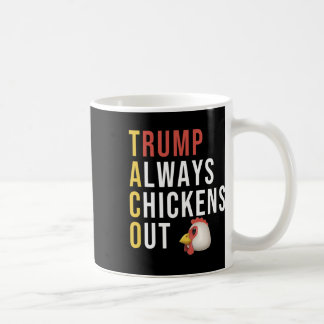 Funny Humor Taco Trump Always Chickens Out  コーヒーマグカップ