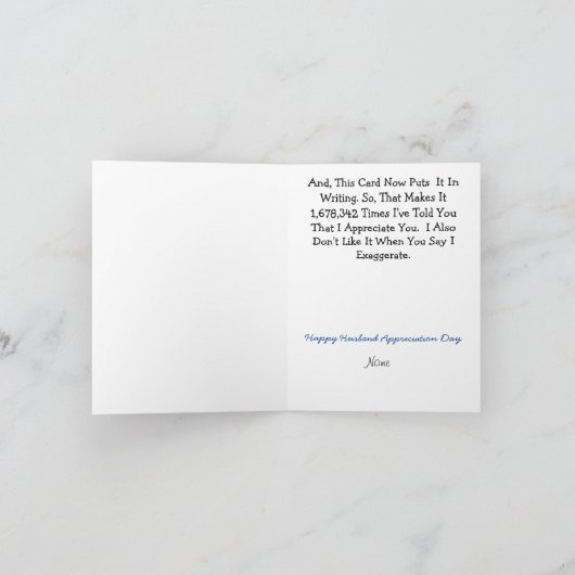 Funny Husband Appreciation Day Exaggeration Card カード (内部)