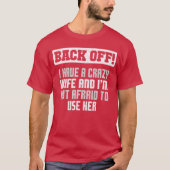 Funny Husband Back Off I Have A Crazy Wife Sarcast Tシャツ (正面)