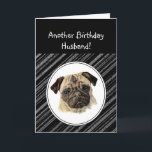 Funny Husband Don't look Sad Birthday Pug, Pet Dog<br><div class="desc">Another Birthday card humor for Husband who love Pugs,  Pet Dog</div>