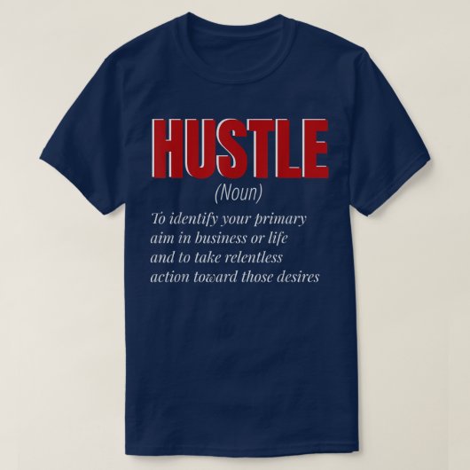Funny Hustle Definition Motivation for Men and Wom Tシャツ (デザイン正面)