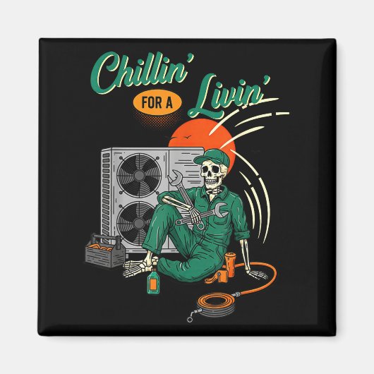 Funny Hvac Tech Skeleton Chillin For A Livin  マグネット (正面)