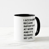 Funny I Accidentally Became Important at Work マグカップ (正面右)