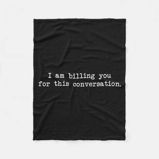 Funny I Am Billing You For This Conversation Sarca フリースブランケット (正面)