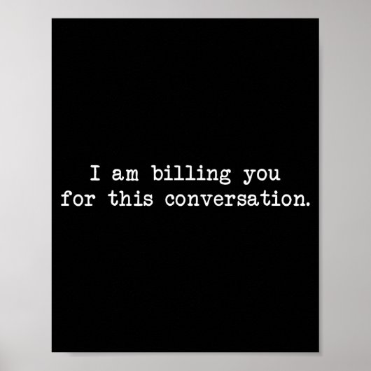 Funny I Am Billing You For This Conversation Sarca ポスター (正面)