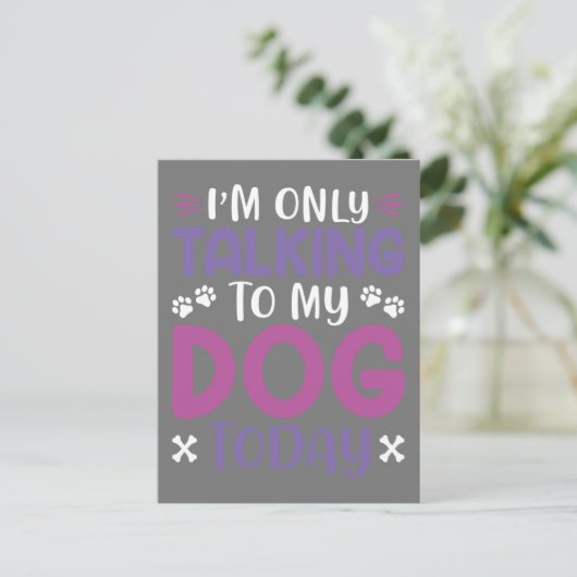 Funny I Am Only Talking To My Dog Today ポストカード (スタンド正面)