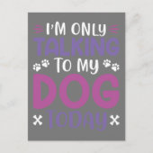 Funny I Am Only Talking To My Dog Today ポストカード (正面)