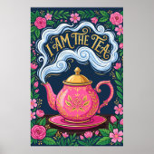 Funny I Am The Tea, Funny Tea Quote  ポスター (正面)