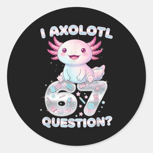 Funny I Axolotl 67 Questions Six Seven Axolotl Boy ラウンドシール (正面)