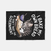 Funny I Bake My Own Bread And Dont Trust The Gove フリースブランケット (正面(横))