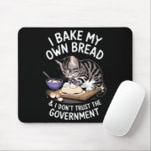 Funny I Bake My Own Bread And Dont Trust The Gove  マウスパッド (マウス)