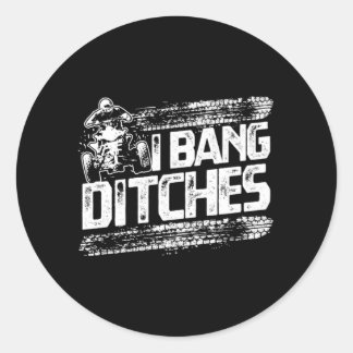 Funny I Bang Ditches Quad ATV Rider Gift Idea ラウンドシール