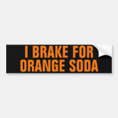 Funny I Brake for Orange Soda バンパーステッカー (正面)