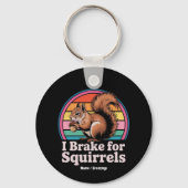 Funny I Brake For Squirrels Gift Animal Lovers キーホルダー (正面)
