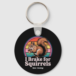 Funny I Brake For Squirrels Gift Animal Lovers キーホルダー
