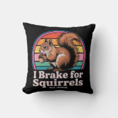 Funny I Brake For Squirrels Gift Animal Lovers クッション (正面)