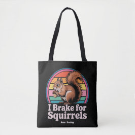 Funny I Brake For Squirrels Gift Animal Lovers トートバッグ