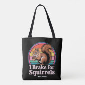 Funny I Brake For Squirrels Gift Animal Lovers トートバッグ (裏面)