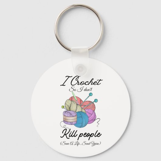 Funny I Crochet Save A Life Yarn Art キーホルダー (正面)