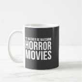Funny I D Rather Be Watching Horror Movies  コーヒーマグカップ (左)
