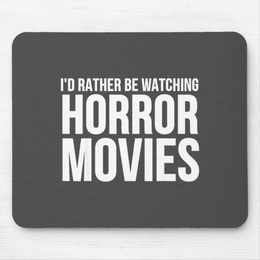 Funny I D Rather Be Watching Horror Movies  マウスパッド (正面)