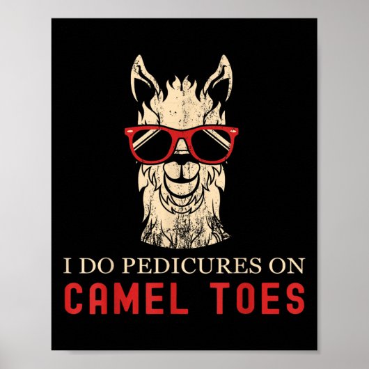 Funny I Do Pedis On Camel Toes Quotes  ポスター (正面)