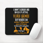 Funny I Don't Always Die In Video Games But When I マウスパッド (マウス)