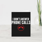 Funny I Don't Answer Phone Calls Sarcasm Humor Tee カード (正面)