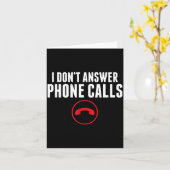 Funny I Don't Answer Phone Calls Sarcasm Humor Tee カード (黄色い花)