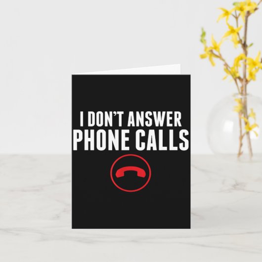 Funny I Don't Answer Phone Calls Sarcasm Humor Tee カード (黄色い花)