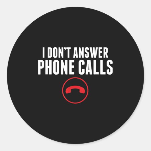 Funny I Don't Answer Phone Calls Sarcasm Humor Tee ラウンドシール (正面)
