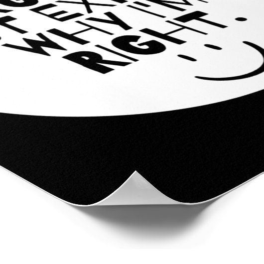 Funny I Dont Argue I Just Explain Why Im Right ポスター (角)