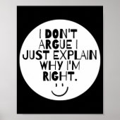 Funny I Dont Argue I Just Explain Why Im Right ポスター (正面)